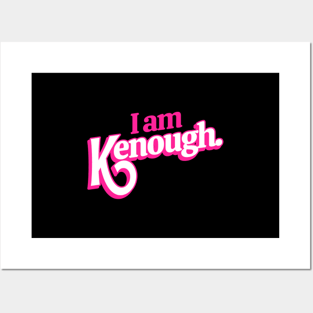 I Am Kenough - ken Wall Art by Crocodile Store